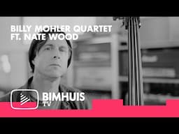 BIMHUIS TV Presents: Billy Mohler Quartet featuring Nate Wood
