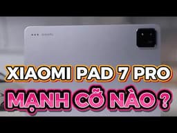"XIAOMI PAD 7 PRO" MẠNH KHỦNG KHIẾP CỠ NÀO - TEST GAME LIÊN QUÂN & PUBG NGAY NÀO !