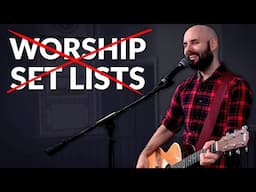 Stop planning set lists. Start planning worship services.