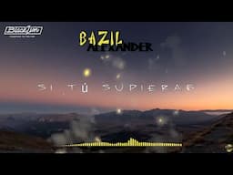 @BazilAlexander - Si Tu Supieras (Video Lyric)