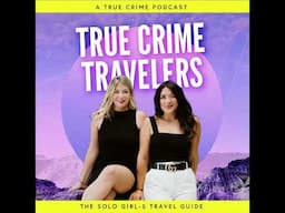 Ep. 13 The Yoga Teacher Killer in Costa Rica: Kaitlin Armstrong