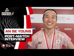 An Se Young on her stunning comeback victory at the #IndonesiaOpen2025