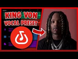 KING VON Vocal Preset (Bandlab) EASY