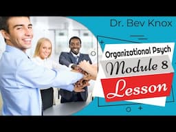 Group Processes, Work Teams & Leadership - Mod 8 - I/O Pschology