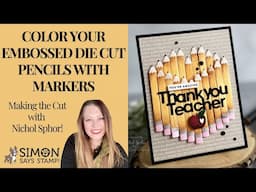 Card Making HOT TIP! COLOR Your Embossed Die Cut Pencils with MARKERS!