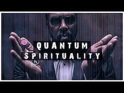 Harnessing Quantum Physics and Spirituality for Personal Transformation Ft: Billy Carson.