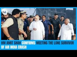 HM Amit Shah confirms meeting the lone survivor of Air India crash