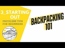 3_Starting Out | Backpacking 101 | How to Backpack