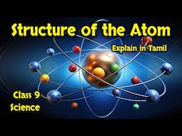 Structure of the Atom | Class 9 | CBSE NCERT | orbit | electron | atom | explain in Tamil