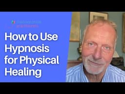 How to Use Hypnosis for Physical Healing