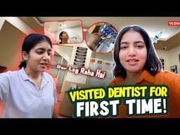 Life me First Time Dentist 🦷 ke Clinic Jana Pada Aur Trauma Mil Gaya 😔