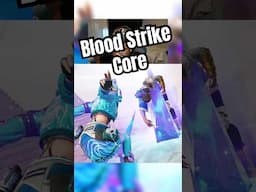 Blood Strike Core pt 1...