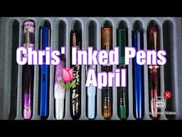 Chris' Inked Pens - April 2025