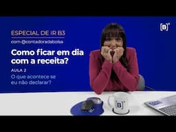Especial de IR | O que acontece se eu não declarar? com @ContadoradaBolsa