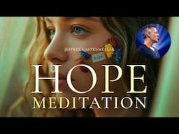 Hoffnungs-Schimmer Meditation - Jeffrey Kastenmüller - HOPE - Brandneu und exklusiv