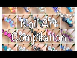 Nail Art Compilation Part 2 :3