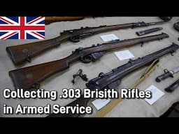 Collecting .303 British Rifles in Armed Service