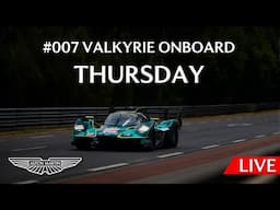 Thursday Onboard Live Stream - #007 Valkyrie Hypercar | 2025 24 Hours of Le Mans