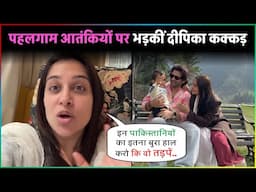 Actress Deepika Kakkar Badly Angry Pahalgam Terrorists | Pahalgam Terror Attack !