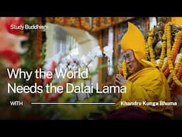 Why the World Needs the Dalai Lama | Khandro-la [Closed Captions Available]