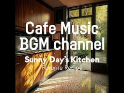 Cafe Music BGM channel - Favorite Recipe (Official Music Video)