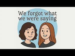 Don't listen to us | We Forgot What We Were Saying Ep. 2