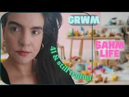 41 and Still Trying to Get It Together: GRWM as a SAHM