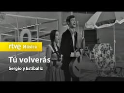 Sergio y Estíbaliz - "Tú volverás" (1975) HD