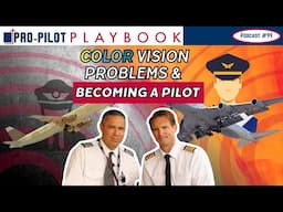 Color Vision Problems? Here’s How You Can Still Become a Pilot! // #99