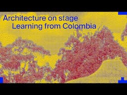Architecture on Stage: Learning from Colombia