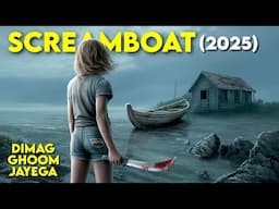 Screamboat (2025) Movie Explained in Hindi | Survival Movie Explanation | Movie Explained in Hindi