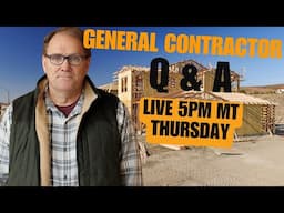 Building A Home- Ask a General Contractor LIVE Q&A