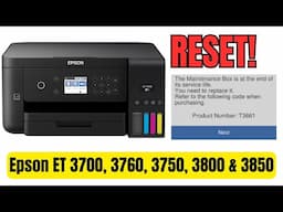 Epson ET 3700, 3760, 3750, 3800 & 3850  - Maintenance Box Reset Tutorial