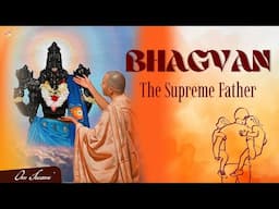 Bhagavan: The Supreme Father - [HINDI] - भगवान: परमपिता