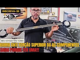 INSTALANDO BARRA ANTI TORÇÃO SUPERIOR DA AG NO VOYAGE (W.O.T. PREPARAÇÕES)