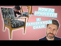 HOW TO UPHOLSTER A PARKER KNOLL CHAIR | Upholstery Tutorial for Beginners | FaceliftInteriors