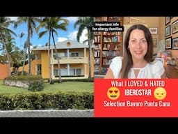 Iberostar Selection Bavaro Everything I LOVED & HATED