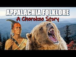 Appalachia Cherokee Folklore of a rogue Bear Called ASGINA (THE DEMON)