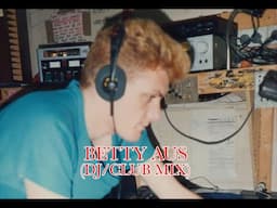 Betty Aus DJ/Club Mix. 70s 80s 90s 2000s Remixes.