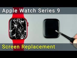 Apple Watch Series 9 Screen Replacement Guide | How to Fix a Cracked Display