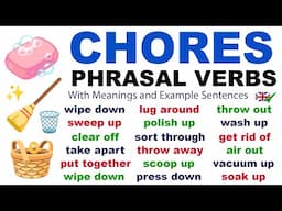 Talking About Chores: 50 English Phrasal Verbs (meanings + examples)