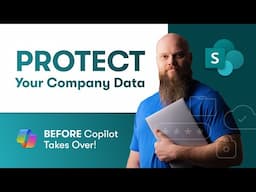 Protect Your Company Data BEFORE Copilot Takes Over!