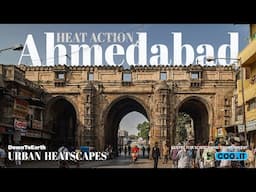 Ahmedabad Against Heat: How is the city adapting to Urban Heat? | Urban Heatscapes E3