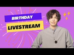 Birthday Livestream!