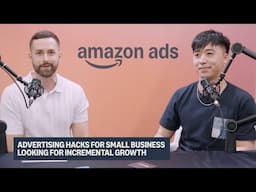 Amazon Ads Hacks for Small Brands: Growth Tips for Small Businesses (ft. Gavin Cheung)
