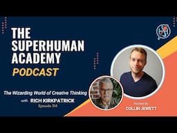 Ep.  314: The Wizarding World of Creative Thinking W/ Rich Kirkpatrick