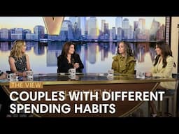 Couples With Different Spending Habits | The View