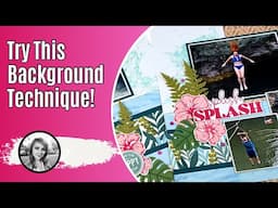 Create a Unique Background Effect on your Scrapbook Layout