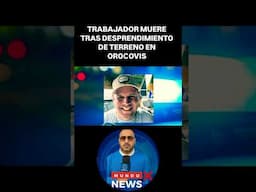 TRABAJADOR MUERE TRAS DESPRENDIMIENTO DE TERRENO EN OROCOVIS