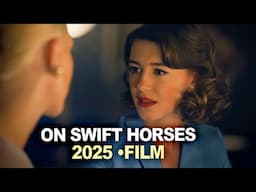 On Swift Horses (2025) — A Story of Longing and Belonging in 1950s America